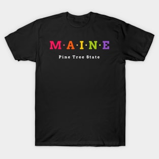 Maine, USA. Pine Tree State. T-Shirt